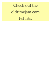 Check out the oldtimejam.com 
t-shirt: